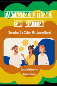 FANTASTISCHE Themen ZUM CHATTEN