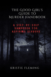 Good Girl's Guide to Murder Handbook