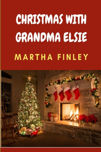 Christmas with Grandma Elsie
