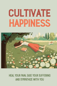 Cultivate Happiness