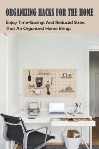 Organizing Hacks For The Home