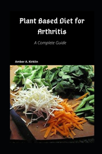 Plant based diet for arthritis