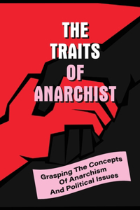 The Traits Of Anarchist