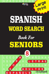 Large Print SPANISH WORD SEARCH Book For SENIORS; VOL.8
