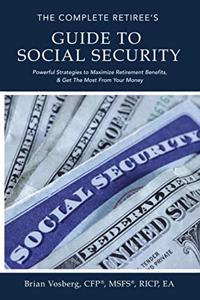 The Complete Retiree's Guide to Social Security
