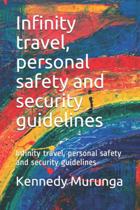 Infinity travel, personal safety and security guidelines