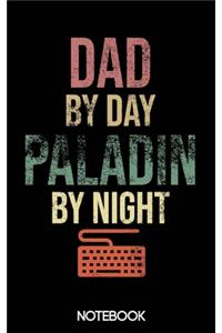 Dad by Day Paladin by Night Notebook (100 pages)
