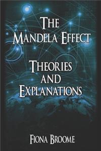 The Mandela Effect - Theories and Explanations