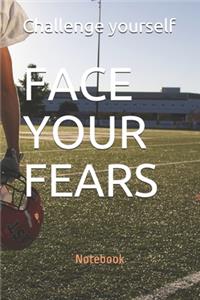 Face Your Fears