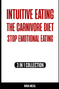 Intuitive Eating, the Carnivore Diet, Stop Emotional Eating