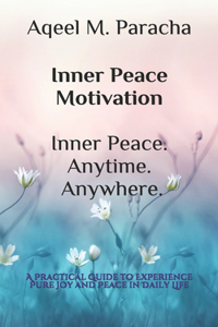 Inner Peace Motivation Inner Peace. Anytime. Anywhere.