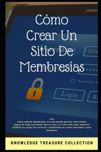 Cómo Crear Un Sitio De Membresías