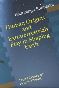Human Origins and Extraterrestrials Play in Shaping Earth