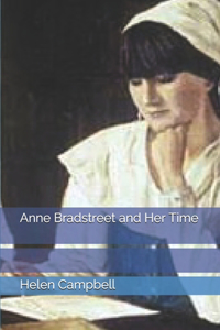 Anne Bradstreet and Her Time