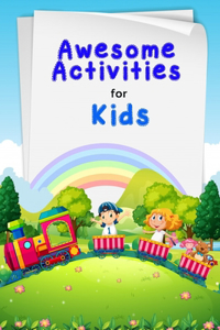 Anwesome Activites for Kids