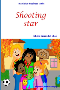 Shooting star is being harassed at school