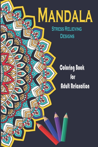 Mandalas Stress Relieving Coloring Book For Adult Relaxation