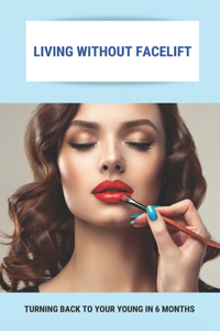 Living Without Facelift