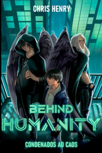 Behind Humanity, Vol. 01