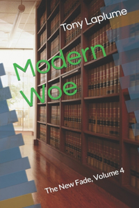 Modern Woe