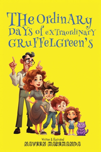 Ordinary days of extraordinary Gruffelgreens