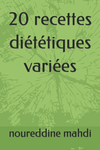 20 recettes diététiques variées