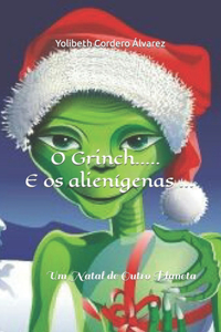 O Grinch..... E os alienígenas: Um Natal de Outro Planeta