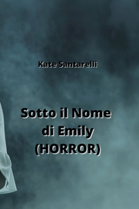 Sotto il Nome di Emily (HORROR)