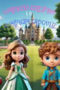 A Princesa Cerejinha e o Príncipe Crocante