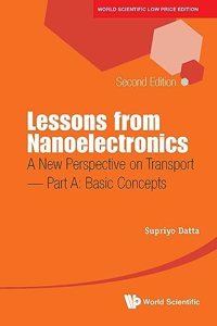 Lessons from Nanoelectronics: A New Perspective on Transport, 2nd Edition - Part A: Basic Concepts