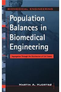 Population Balances in Biomedical Engineering: Segregation Through the Distribution of Cell States