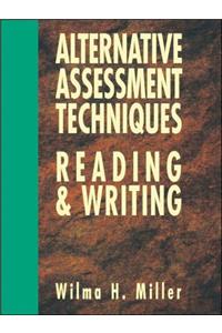 Alternative Assessment Techniques for Reading & Writing