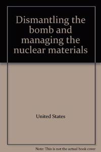 Dismantling the Bomb and Managing the Nuclear Materials