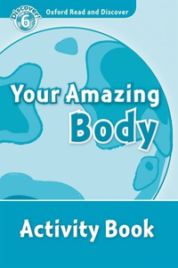 Oxford Read and Discover: Level 6: Your Amazing Body Activity Book