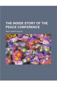 The Inside Story of the Peace Conference