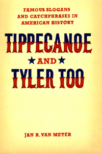 Tippecanoe and Tyler Too