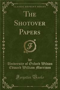 The Shotover Papers (Classic Reprint)