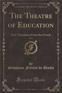 The Theatre of Education, Vol. 1