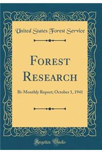Forest Research: Bi-Monthly Report; October 1, 1941 (Classic Reprint)