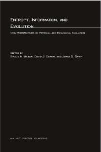 Entropy, Information, and Evolution: New Perspectives on Physical and Biological Evolution