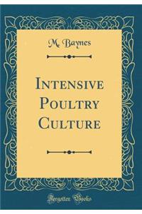 Intensive Poultry Culture (Classic Reprint)