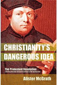 Christianity's Dangerous Idea