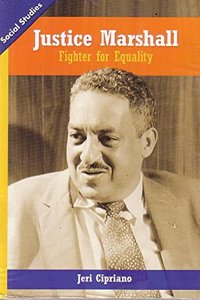 Social Studies 2013 Leveled Reader 6-Pack Grade 3 Chapter 5 On-Level: Justice Marshall: Fighter for Equality