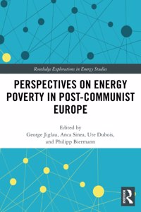 Perspectives on Energy Poverty in Post-Communist Europe