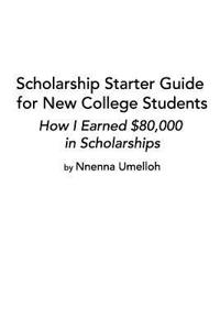 Scholarship Starter Guide for New College Students