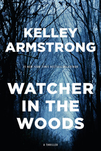 Watcher in the Woods: A Rockton Thriller (City of the Lost 4)