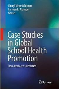 Case Studies in Global School Health Promotion