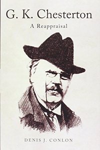 G K Chesterton: a Reappraisal