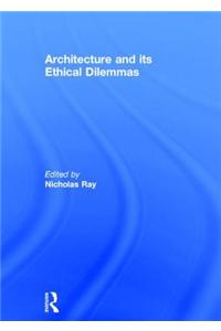 Architecture and its Ethical Dilemmas