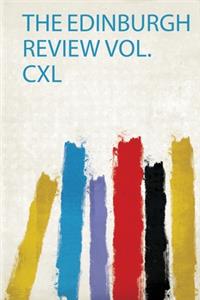 The Edinburgh Review Vol. Cxl